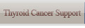 Thyroid Cancer Support Group