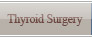 Thyroid Surgery